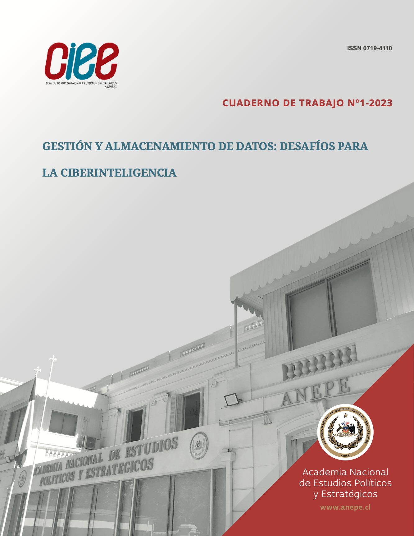 GESTIÓN Y ALMACENAMIENTO DE DATOS: DESAFÍOS PARA LA CIBERINTELIGENCIA  Cuaderno de trabajo N°1/23 de la ANEPE